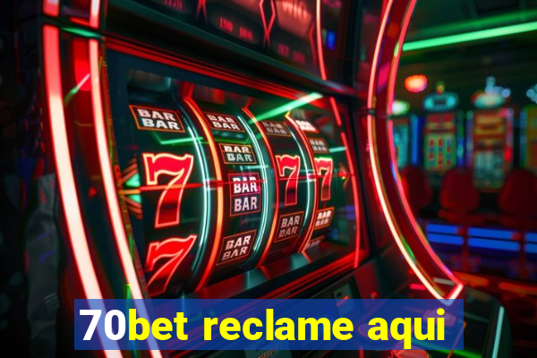 70bet reclame aqui